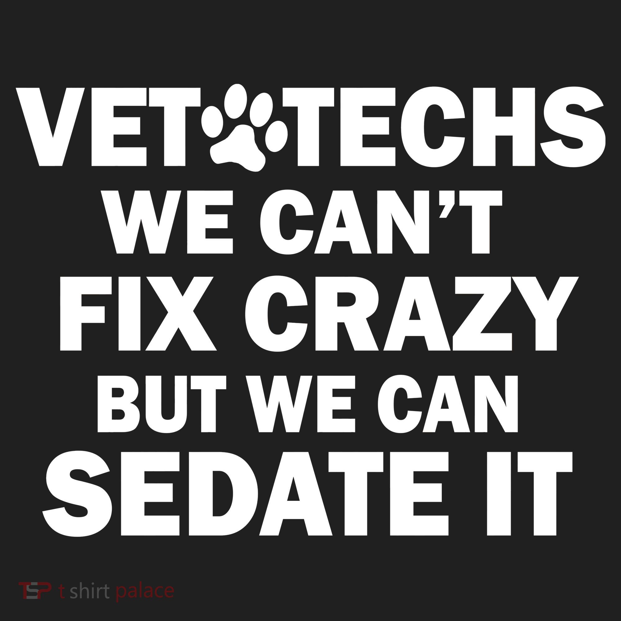 Vet Techs We Can't Fix Crazy But Can Sedate It Women's Sweatshirt