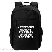 Vet Techs We Can't Fix Crazy But Can Sedate It Backpack thumb 0