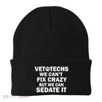 Vet Techs We Can't Fix Crazy But Can Sedate It Beanie thumb 0