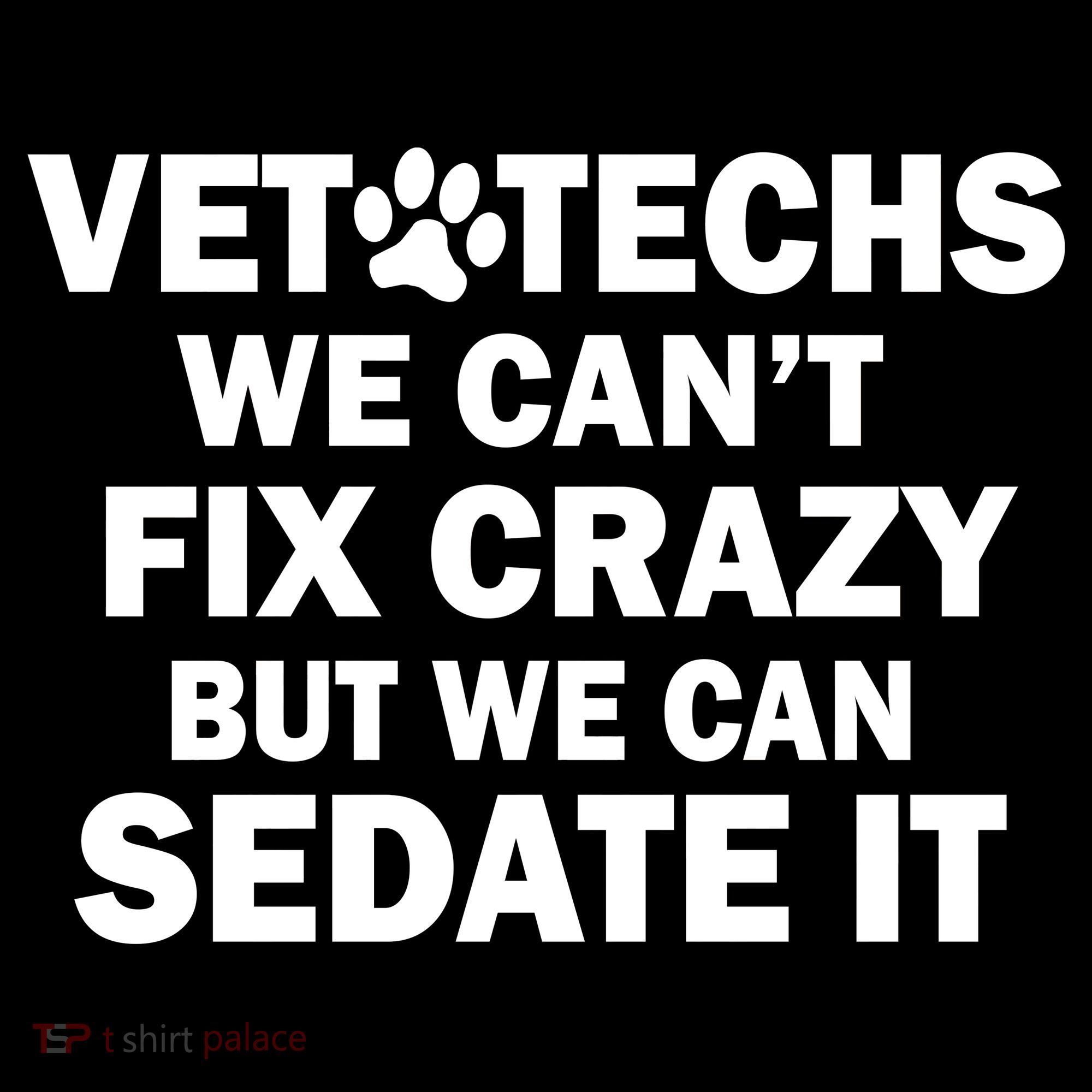 Vet Techs We Can't Fix Crazy But Can Sedate It Women's Hoodie