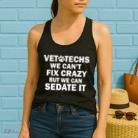Vet Techs We Can't Fix Crazy But Can Sedate It Women's Tank Top thumb 2