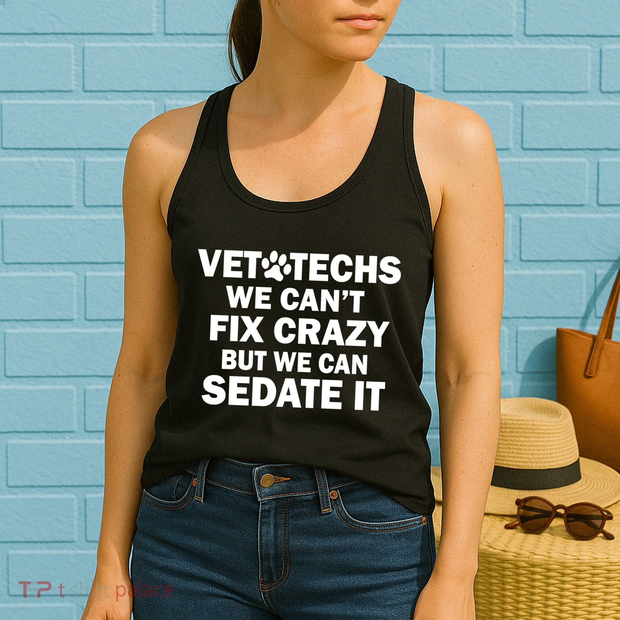 Vet Techs We Can't Fix Crazy But Can Sedate It Women's Tank Top
