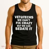 Vet Techs We Can't Fix Crazy But Can Sedate It Tank Top thumb 3