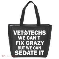 Vet Techs We Can't Fix Crazy But Can Sedate It Tote Bag thumb 0