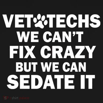 Vet Techs We Can't Fix Crazy But Can Sedate It Tote Bag