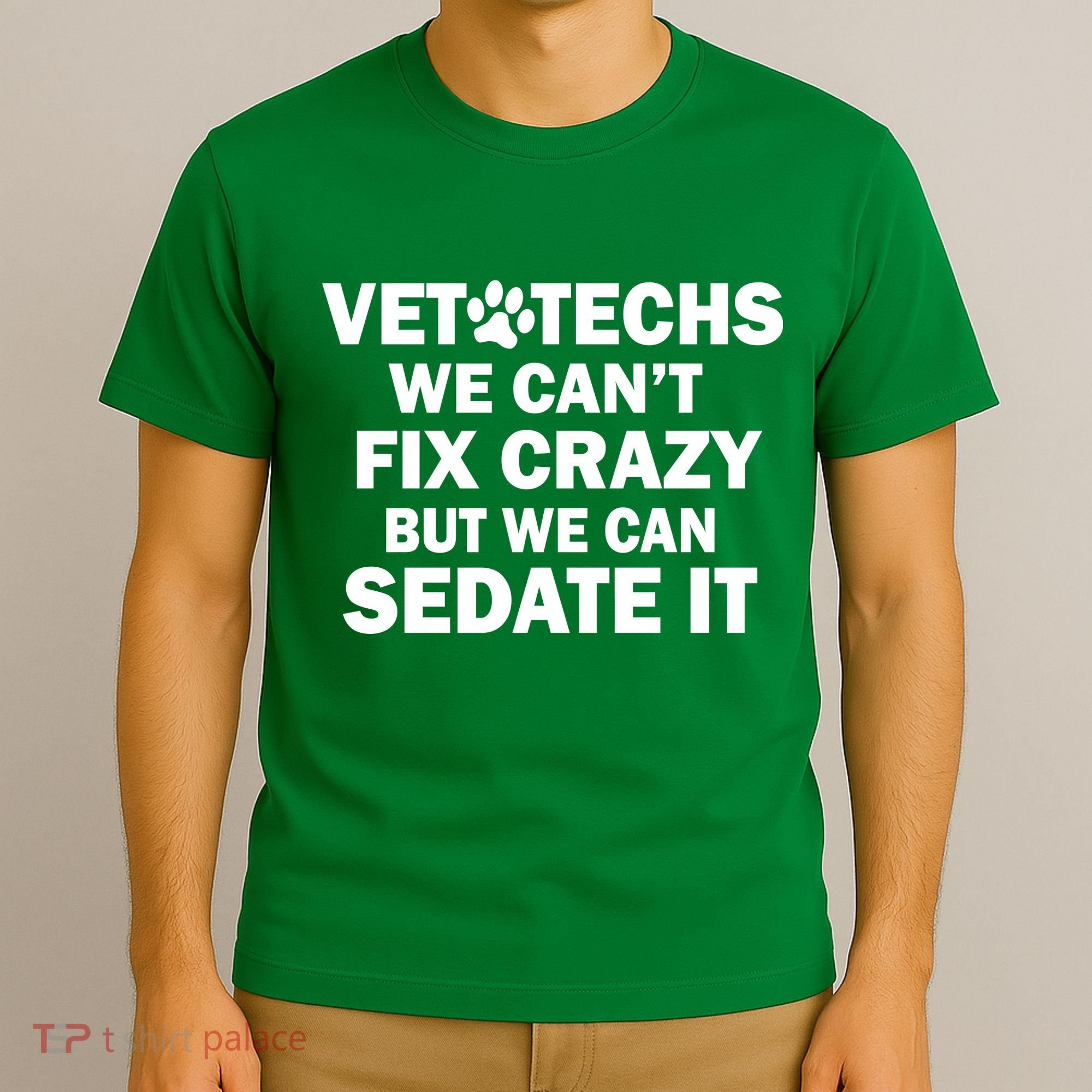 Vet Techs We Can't Fix Crazy But Can Sedate It T-Shirt