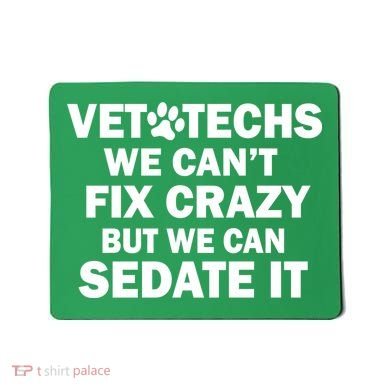 Vet Techs We Can't Fix Crazy But Can Sedate It Mousepad