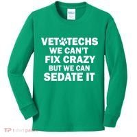 Vet Techs We Can't Fix Crazy But Can Sedate It Kids Long Sleeve Shirt thumb 0