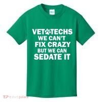Vet Techs We Can't Fix Crazy But Can Sedate It Kids T-Shirt thumb 0