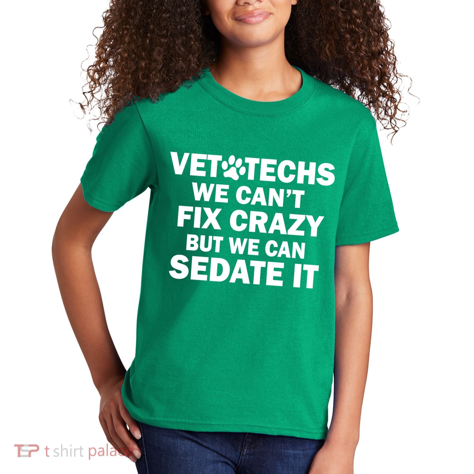 Vet Techs We Can't Fix Crazy But Can Sedate It Kids T-Shirt