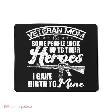 Veteran Mom Gave Birth To My Hero Mousepad