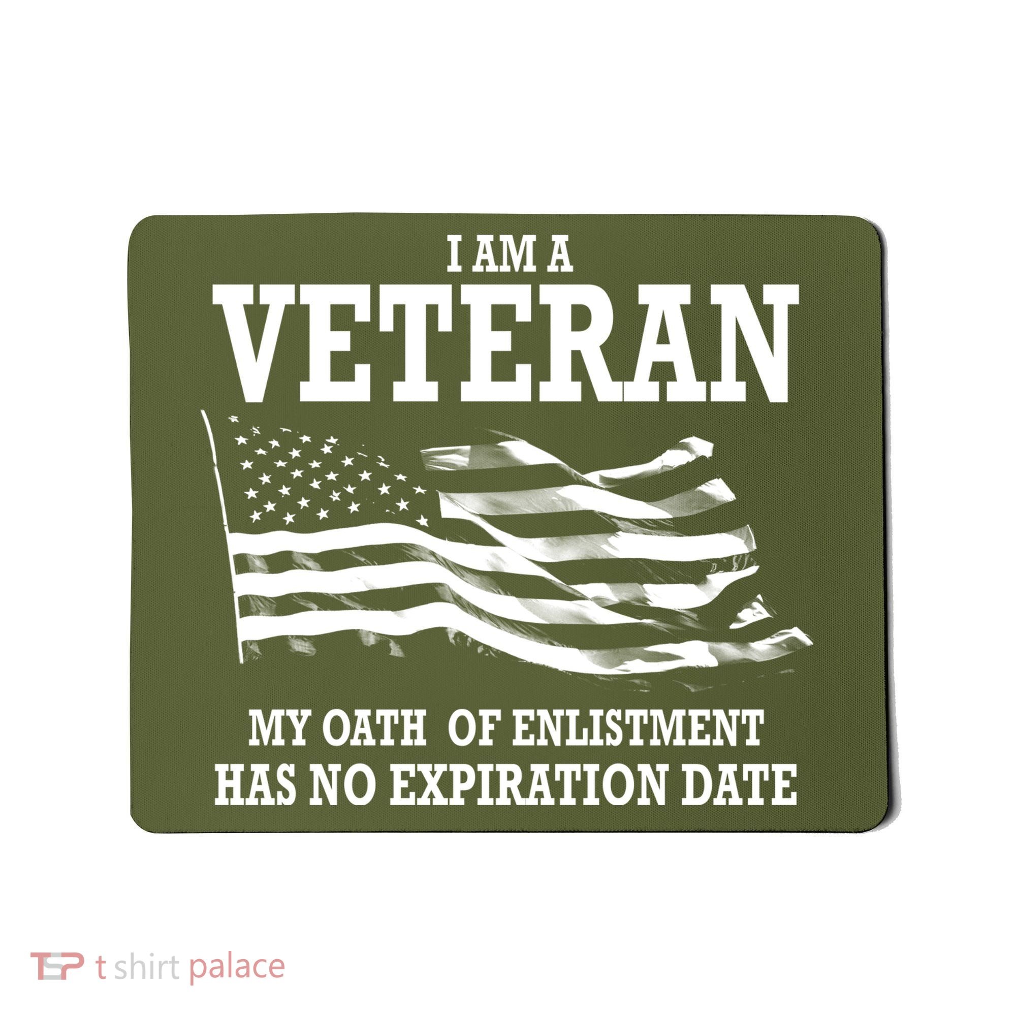 Veteran My Oath Of Enlistment Has No Expiration Date Mousepad