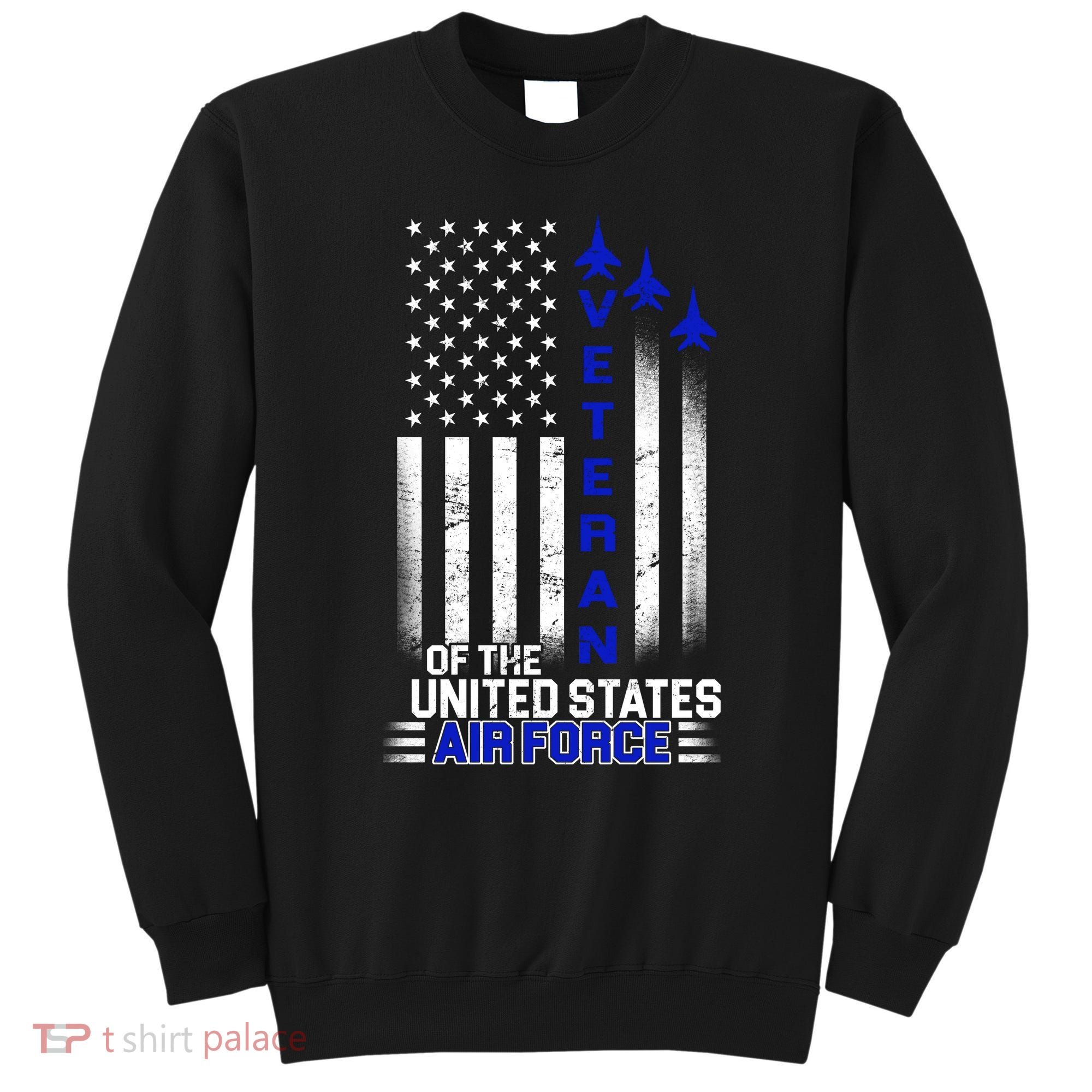 Veteran Of The United States Air Force Sweatshirt