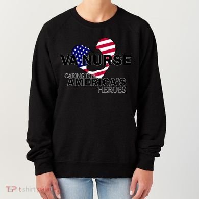 Veteran VA Nurse Caring For America's Heroes Women's Sweatshirt