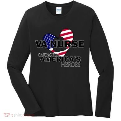 Veteran VA Nurse Caring For America's Heroes Women's Long Sleeve Shirt