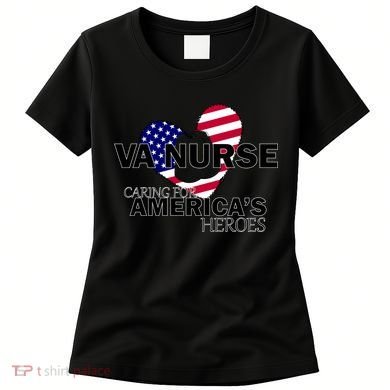 Veteran VA Nurse Caring For America's Heroes Women's T-Shirt