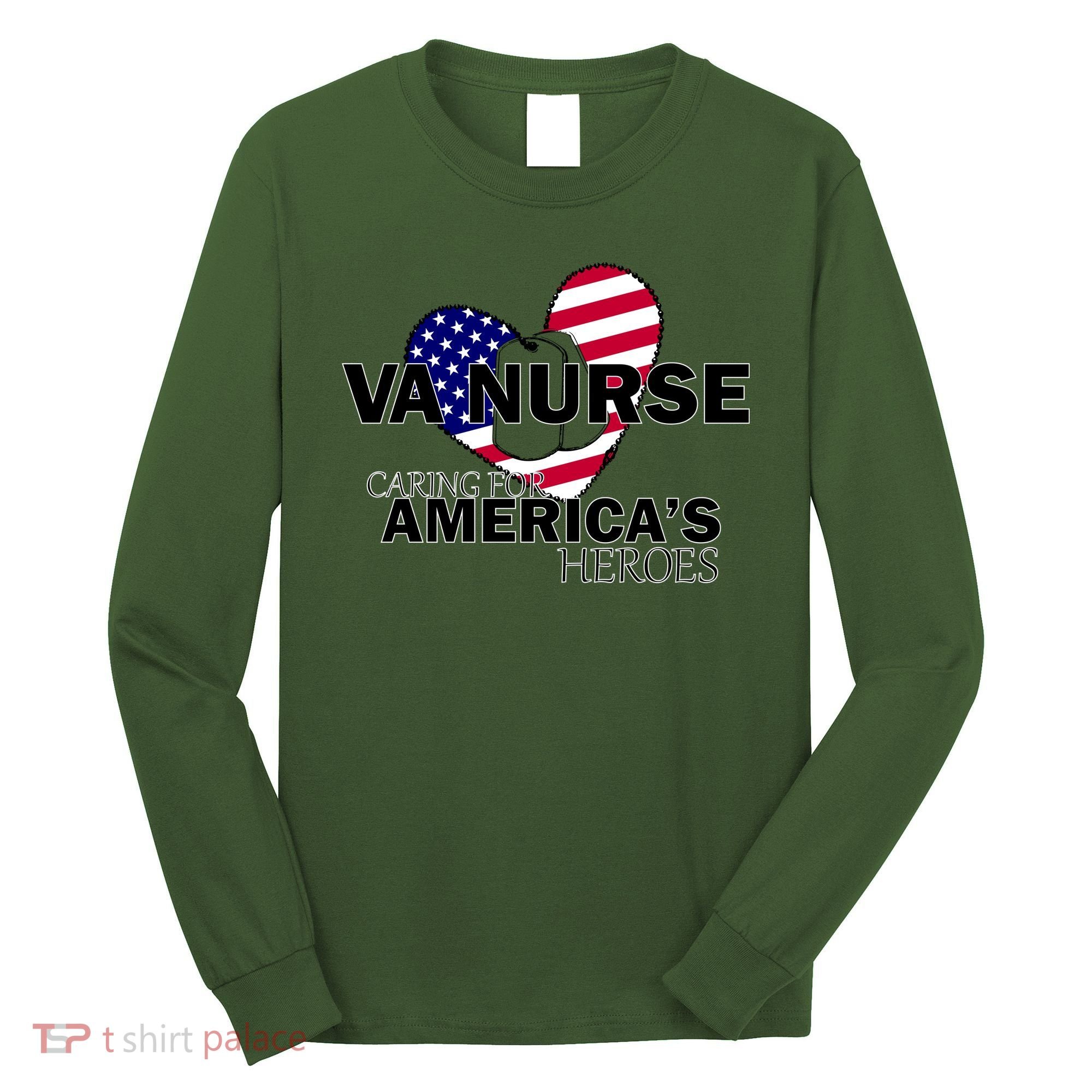 Veteran VA Nurse Caring For America's Heroes Long Sleeve Shirt