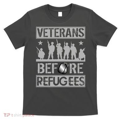 Veterans Before Refugees Veteran T-Shirt