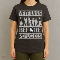 Veterans Before Refugees Veteran T-Shirt thumb 4