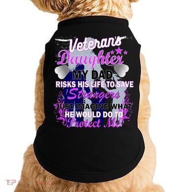 Veteran's Daughter My Dad Risks His Life Protect Me Doggie Tank