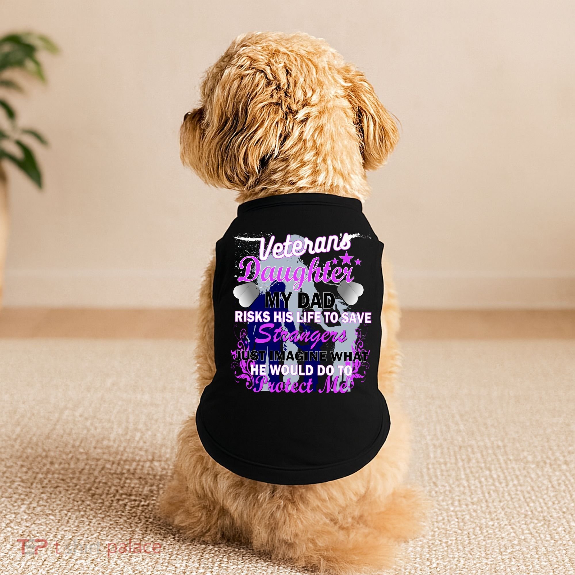 Veteran's Daughter My Dad Risks His Life Protect Me Doggie Tank