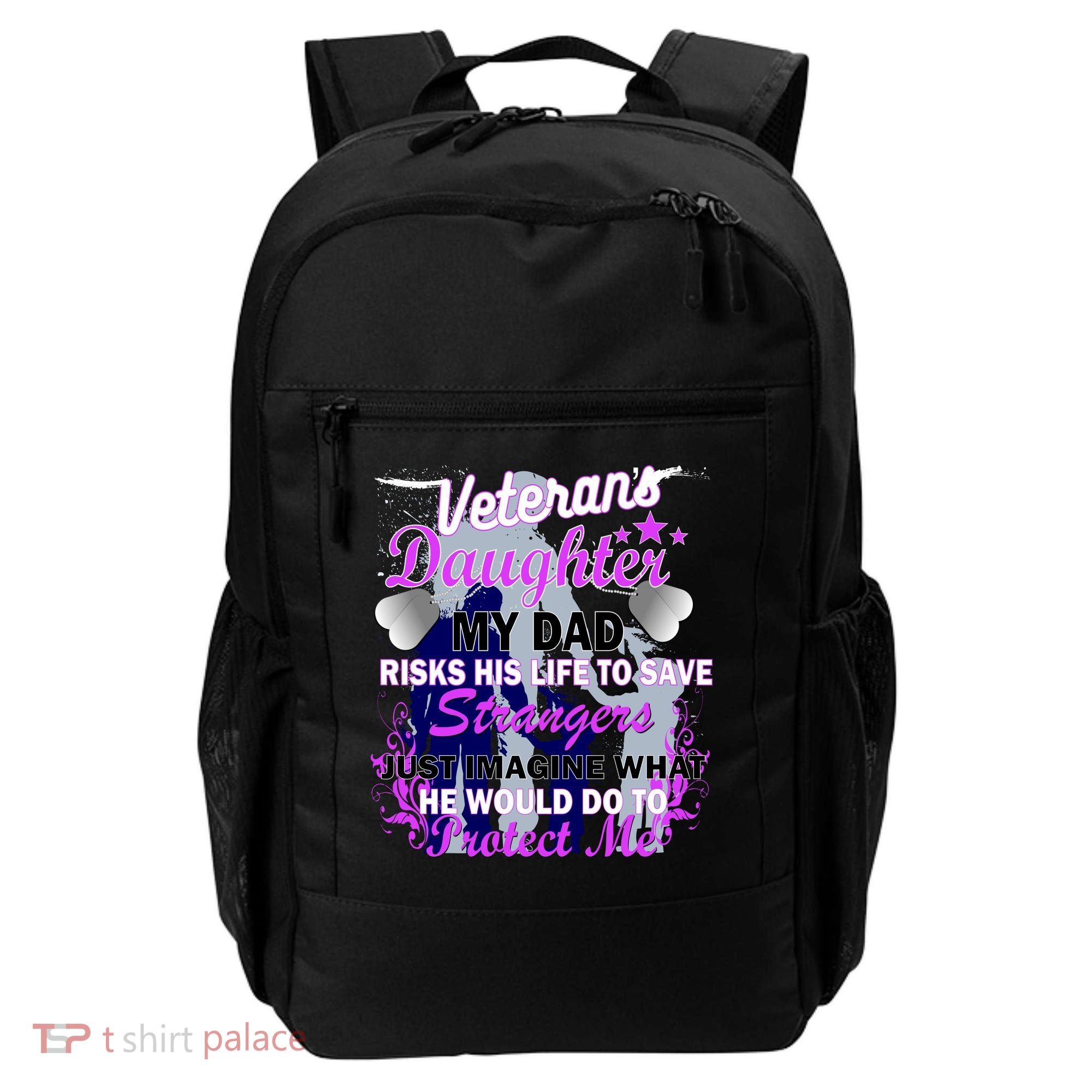 Veteran's Daughter My Dad Risks His Life Protect Me Backpack