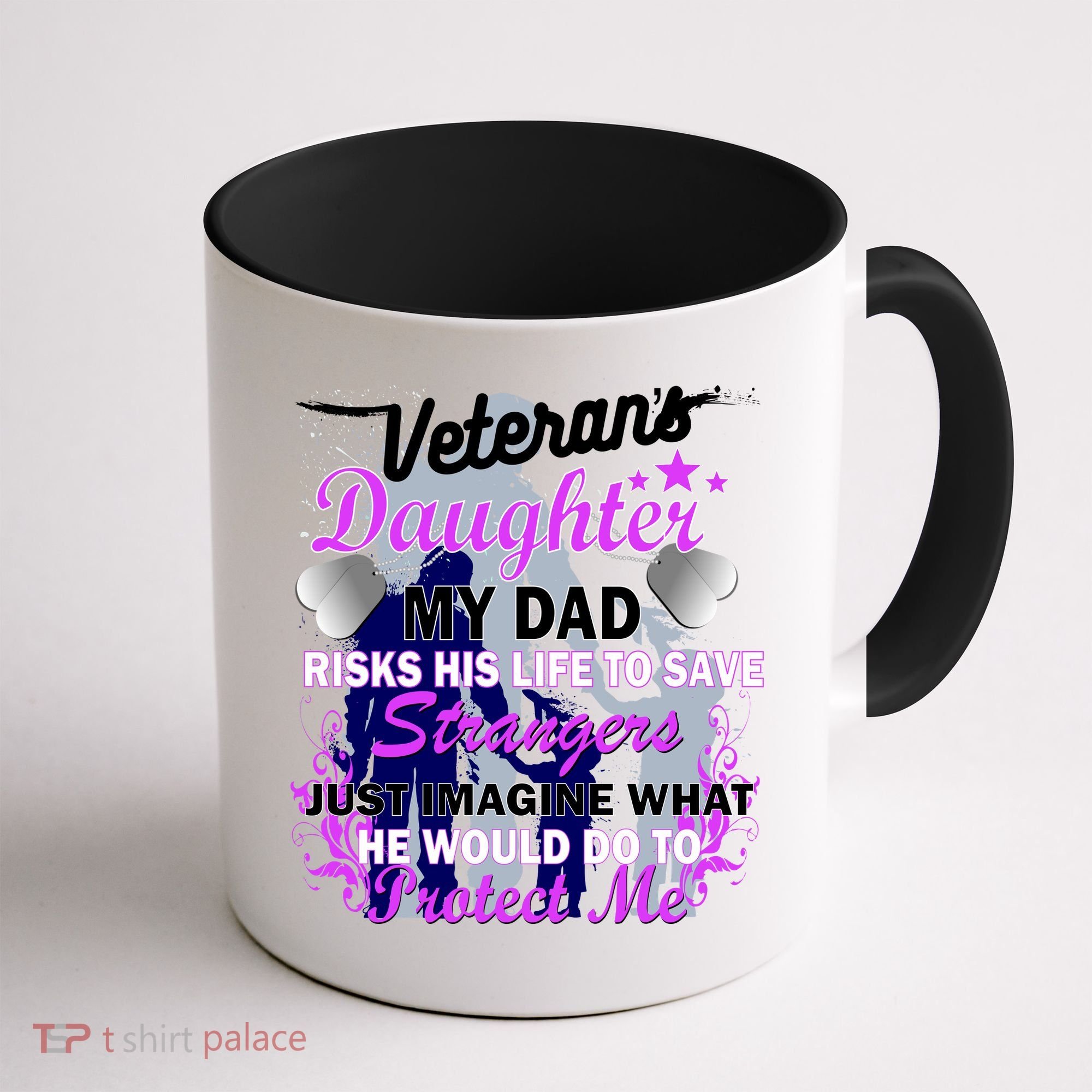 Veteran's Daughter My Dad Risks His Life Protect Me Coffee Mug