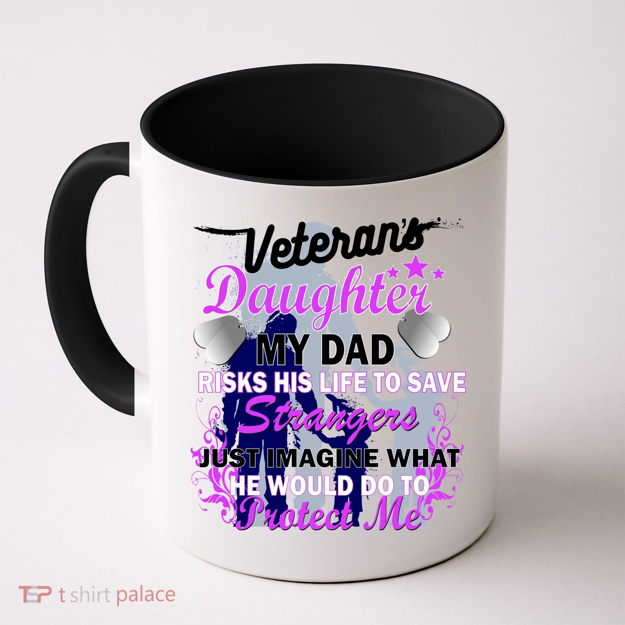 Veteran's Daughter My Dad Risks His Life Protect Me Coffee Mug