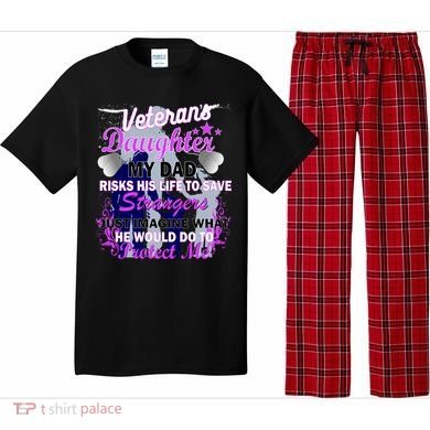 Veteran's Daughter My Dad Risks His Life Protect Me Pajama Set