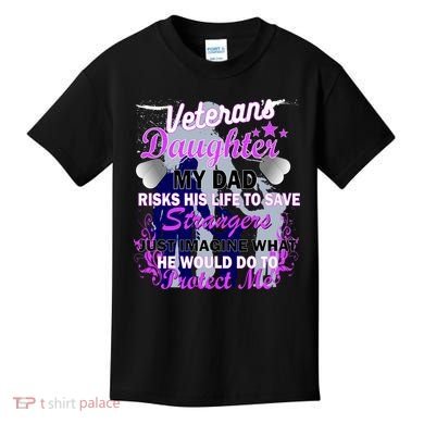 Veteran's Daughter My Dad Risks His Life Protect Me Kids T-Shirt