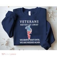 Veterans Never Go Away Sweatshirt thumb 2
