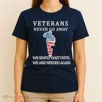 Veterans Never Go Away T-Shirt thumb 4