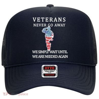 Veterans Never Go Away Hat
