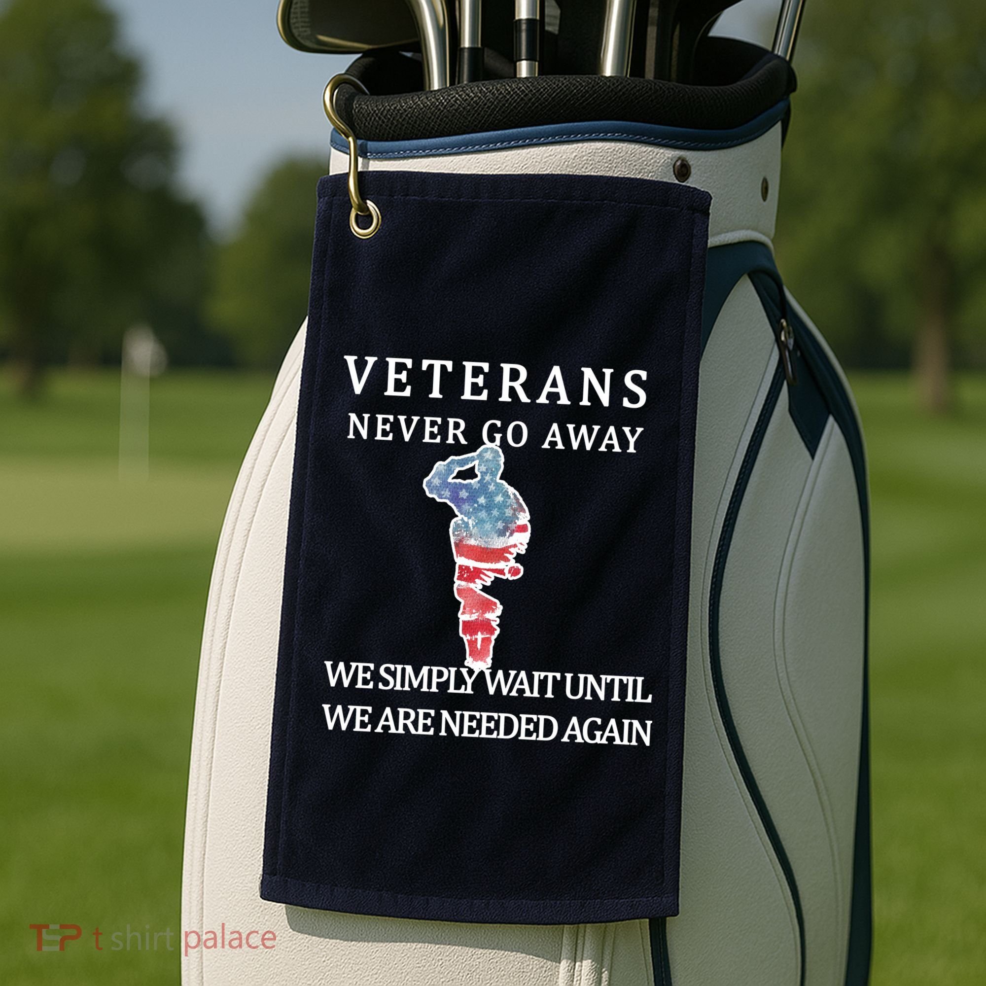 Veterans Never Go Away Golf Towel