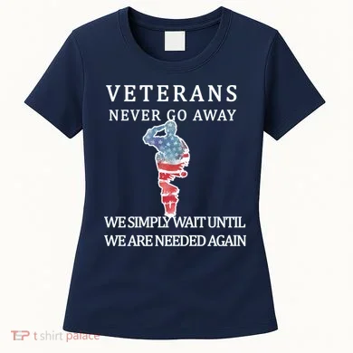 Veterans Never Go Away Women's T-Shirt