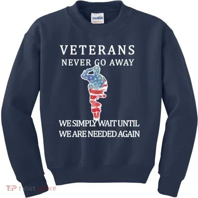 Veterans Never Go Away Kids Sweatshirt