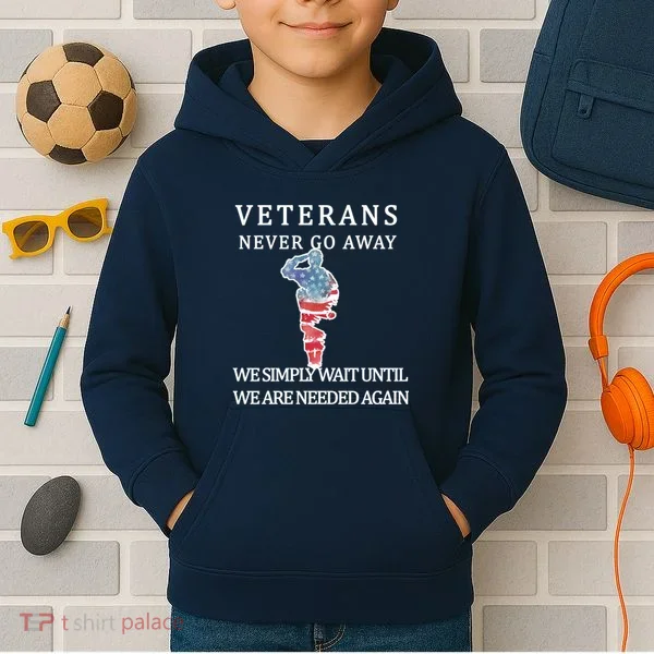 Veterans Never Go Away Kids Hoodie