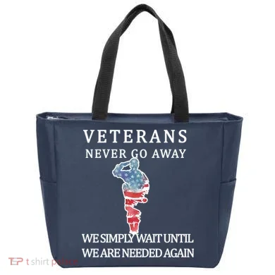 Veterans Never Go Away Tote Bag