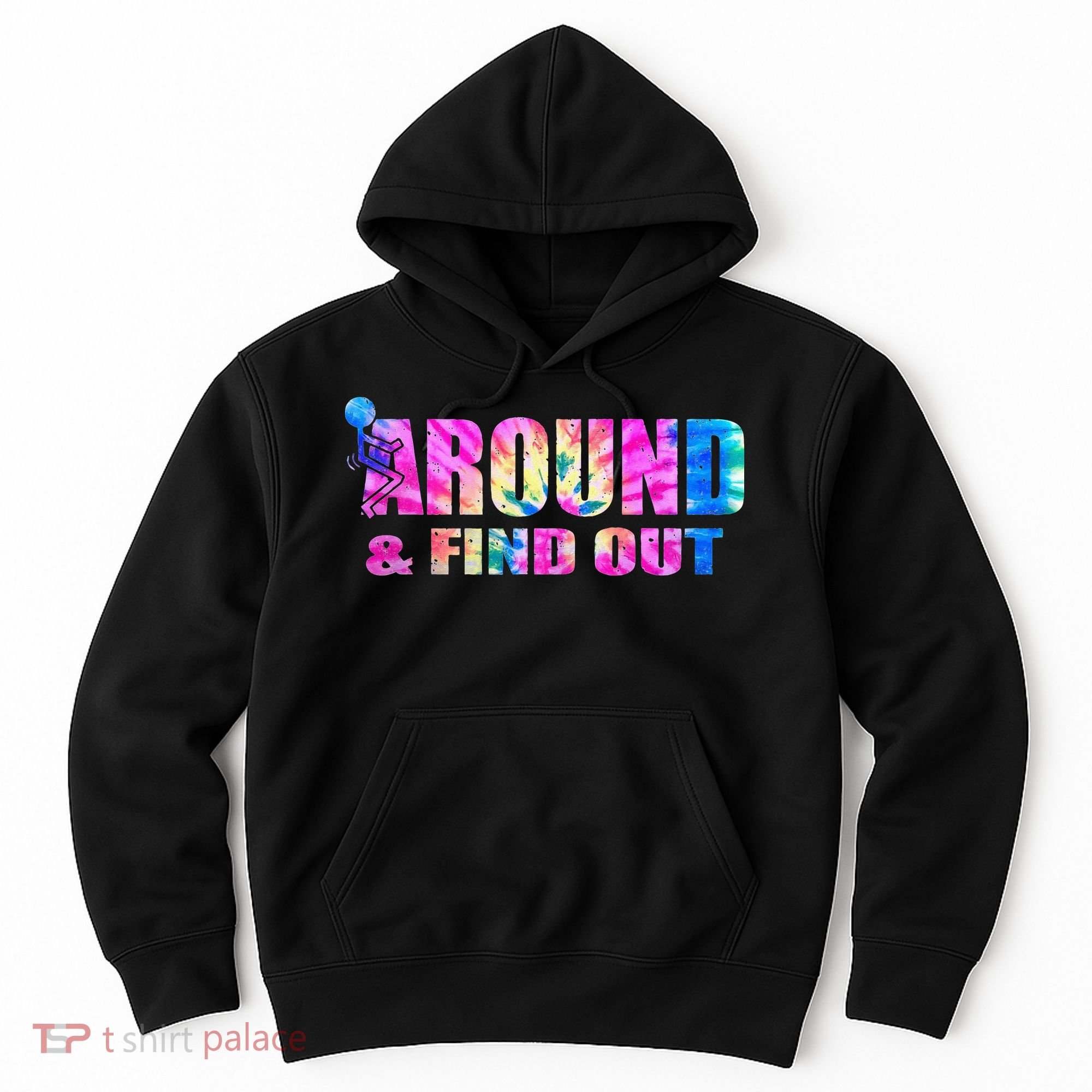Vintaeg F Around And Find Out Tie Dye Lover Gift Hoodie