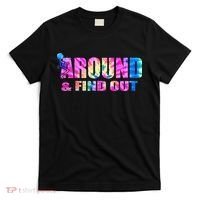 Vintaeg F Around And Find Out Tie Dye Lover Gift T-Shirt thumb 0