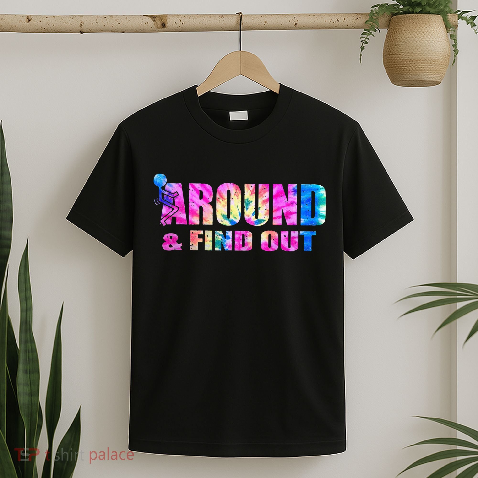 Vintaeg F Around And Find Out Tie Dye Lover Gift T-Shirt