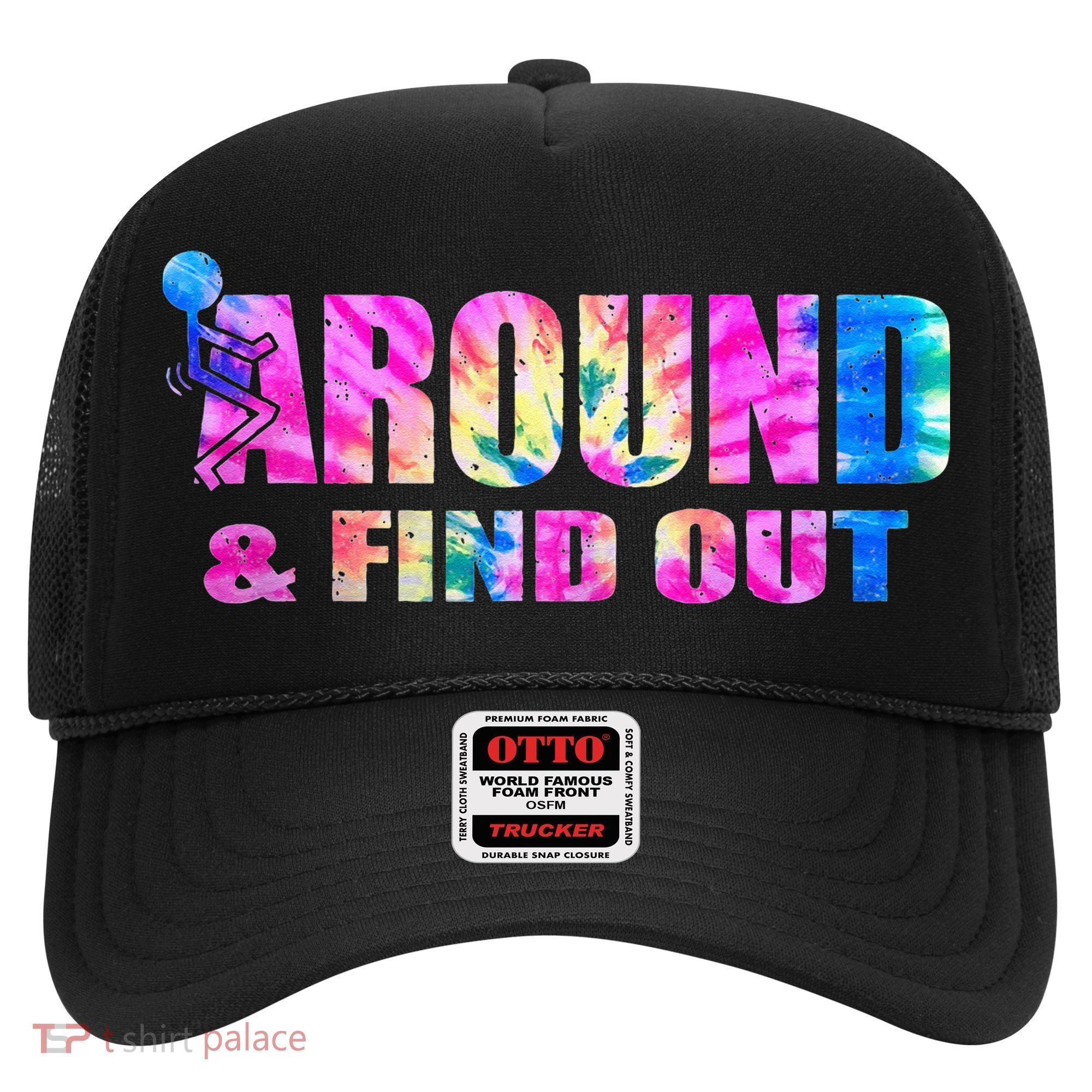 Vintaeg F Around And Find Out Tie Dye Lover Gift Hat