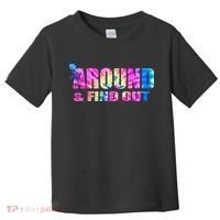 Vintaeg F Around And Find Out Tie Dye Lover Gift Toddler T-Shirt thumb 0