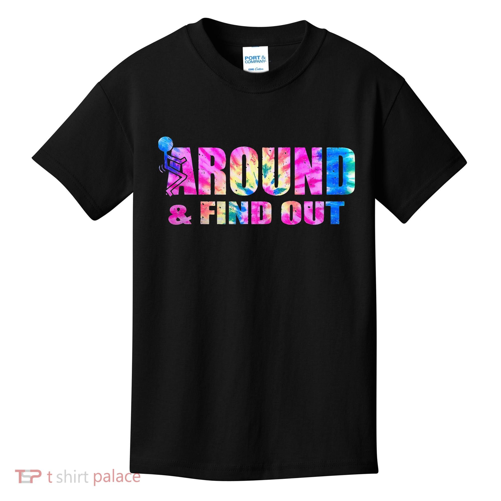 Vintaeg F Around And Find Out Tie Dye Lover Gift Kids T-Shirt