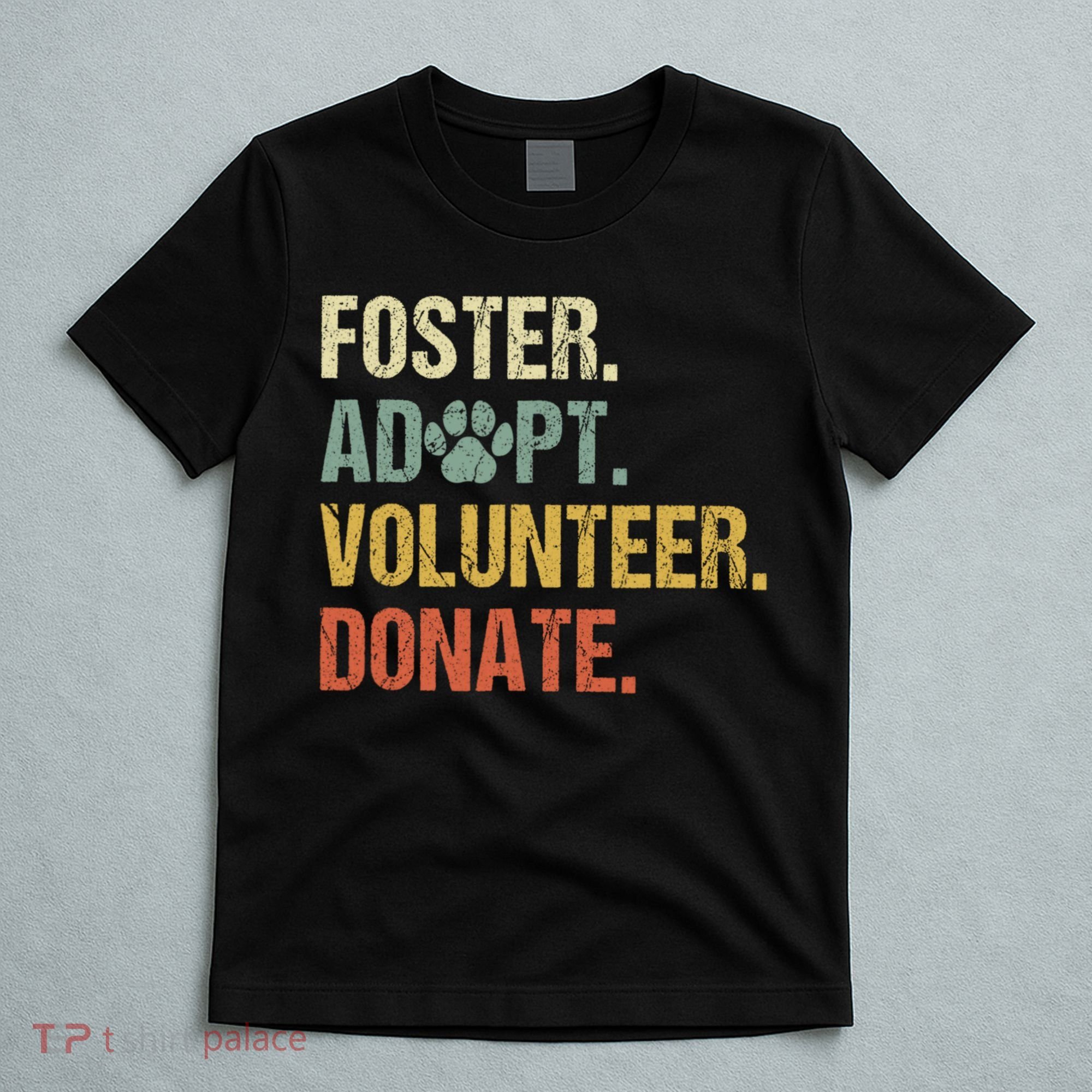 Vintage Foster Adopt Volunteer Donate Animals Rescue Shelter T-Shirt