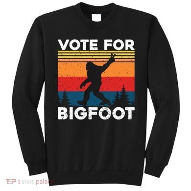 Vote For Bigfoot Sweatshirt