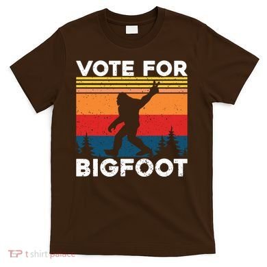 Vote For Bigfoot T-Shirt