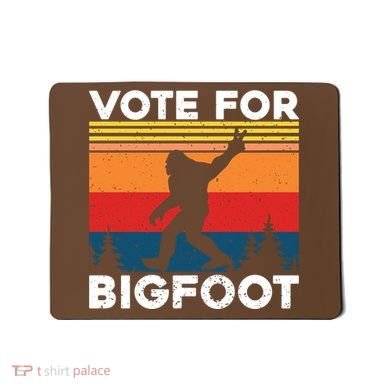 Vote For Bigfoot Mousepad