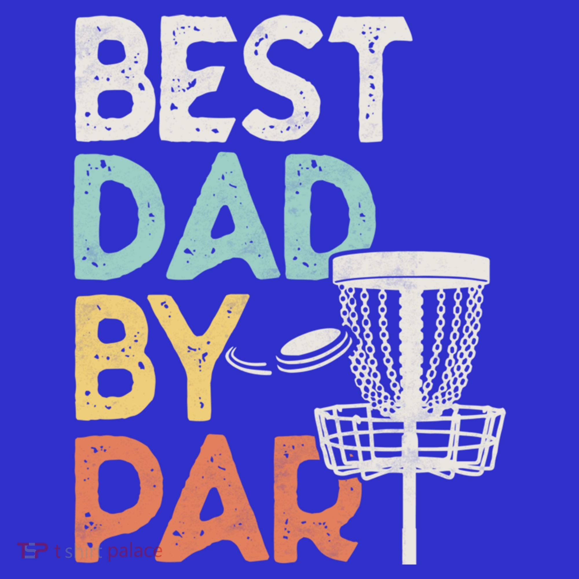 Vintage Funny Best Dad By Par Disk Golf Dad Funny Gift T-Shirt