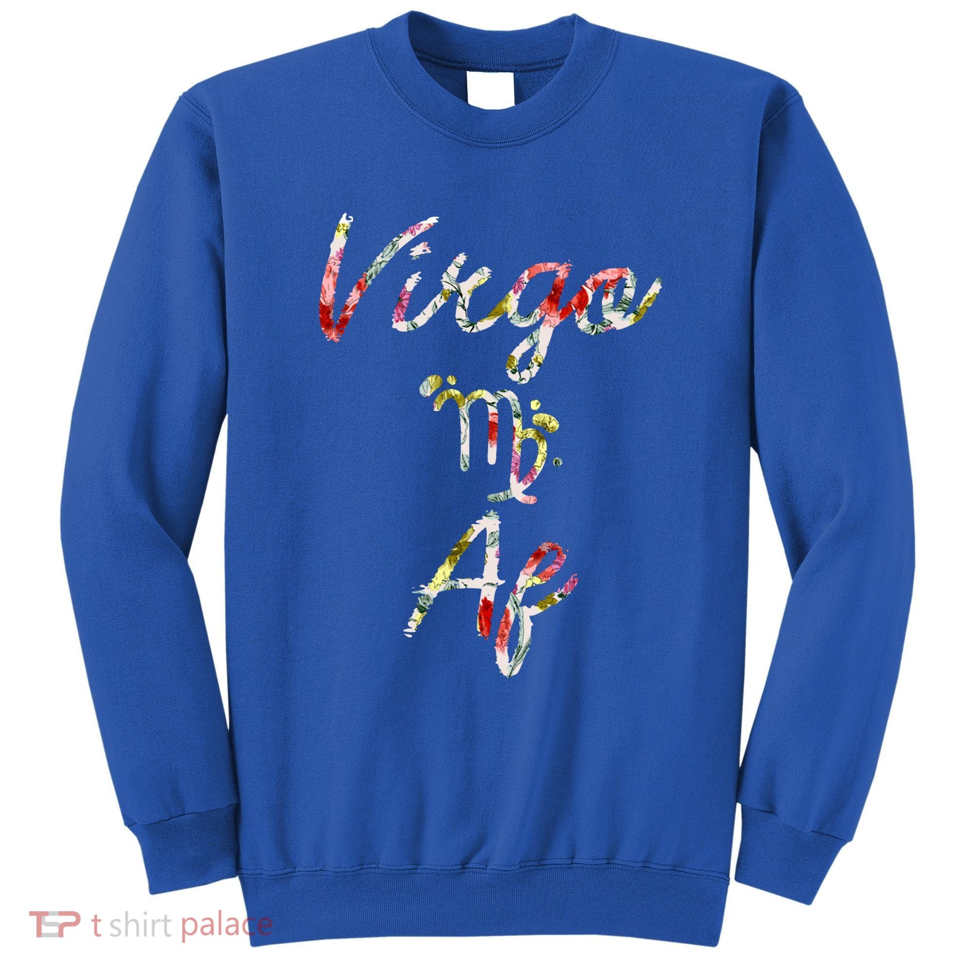 Virgo Floral Born In August September Birthday Gift Virgo Gift Sweatshirt